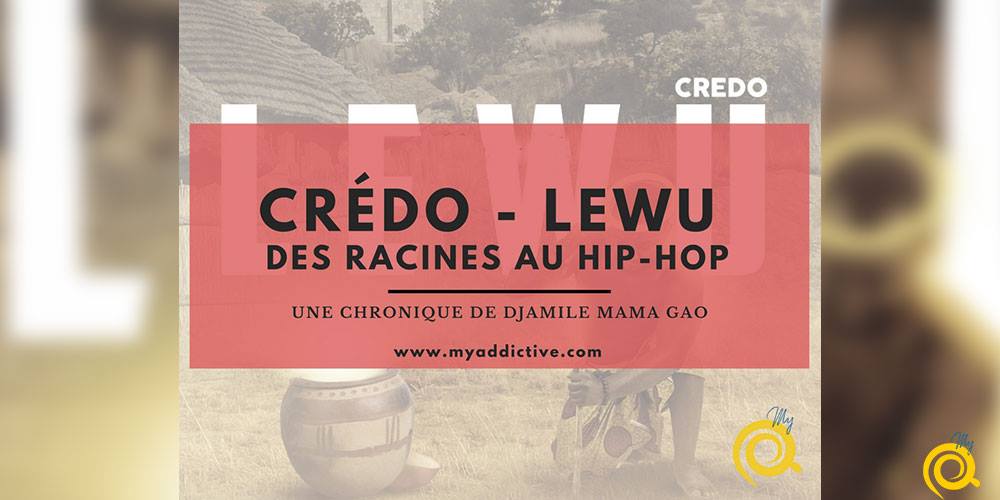 Crédo - Lewu, des racines au Hip-Hop!